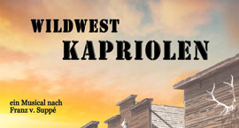 Das Werbeplakat für die musicalbuehne-Produktion 'Wildwest-Kapriolen' 2016/2017
